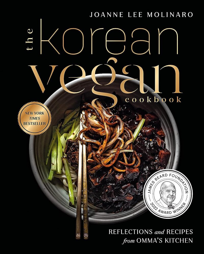 The Korean Vegan Cookbook: Reflections and Recipes from Omma's Kitchen by Joanne Lee Molinaro